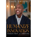 Humanize Innovation: Human First. AI Forward. - Paperback