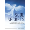 Soul Secrets: A Spiritual Guidebook to Your "Team" - Angels, Spirit Guides, and Departed Loved Ones - Paperback