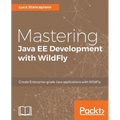 Mastering Java EE Development with WildFly - Paperback