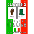 Clothing - English to Italian Flash Card Book: Black and White Edition - Italian for Kids - Paperback