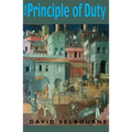 Principle of Duty: An Essay on the Foundations of the Civic Order - Paperback