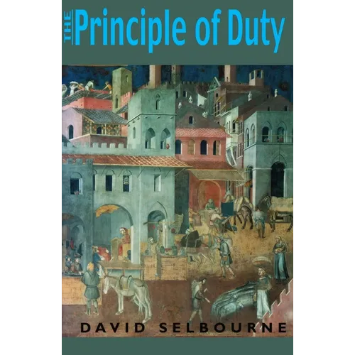 Principle of Duty: An Essay on the Foundations of the Civic Order - Paperback