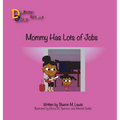 Mommy, Has Lots of Jobs: Daphney Dollar and Friends - Hardcover