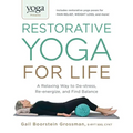 Yoga Journal Presents Restorative Yoga for Life: A Relaxing Way to De-Stress, Re-Energize, and Find Balance - Paperback