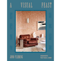 A Visual Feast: Ingredients That Make a Home - Hardcover