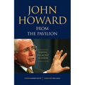 John Howard from the Pavilion: Shaping the Ascent to Power - Paperback