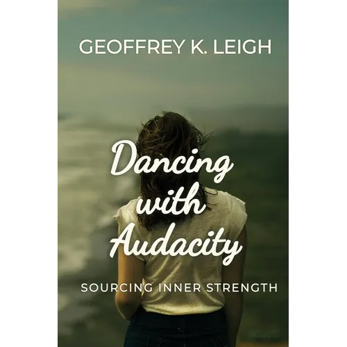 Dancing With Audacity: Sourcing Inner Strength - Paperback