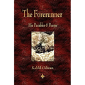 The Forerunner: His Parables and Poems - Paperback
