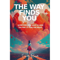The Way Finds You - Paperback