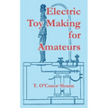 Electric Toy Making for Amateurs - Paperback