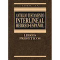 Antiguo Testamento Interlineal Hebreo-Español, Tomo IV: Libros Proféticos 4 - Hardcover