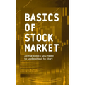 Basics of Stock Market: All the basics you need to understand to start - Paperback