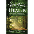 Walking With The Healer: Finding Hope And Encouragement Through The Shadow of Death - Paperback