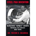 Steel Pan Inventor: WINSTON "SPREE" SIMON" Trinidad & Tobago 1927-1976 - Paperback