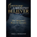 Becoming a Wealthy Believer Part 2 - Paperback