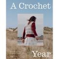 A Crochet Year: 20 Striking and Seasonal Projects - Paperback