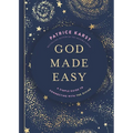 God Made Easy: A Simple Guide to Connecting with the Divine - Hardcover