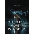 The Lies We Whisper - Hardcover