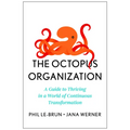 The Octopus Organization: A Guide to Thriving in a World of Continuous Transformation - Hardcover