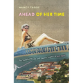 Ahead of Her Time: The Trailblazing Life and Literary Legacy of Ann Head - Paperback