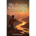 The Courage to Cross Horizons: A story of survival, resilience, and triumph - Hardcover