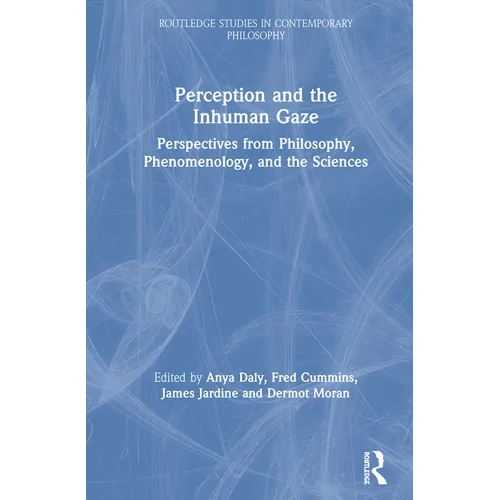 Perception and the Inhuman Gaze: Perspectives from Philosophy, Phenomenology, and the Sciences - Paperback