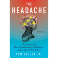 The Headache: The Science of a Most Confounding Affliction--And a Search for Relief - Hardcover