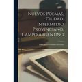 Nuevos poemas, ciudad, intermedio provinciano, campo argentino - Paperback