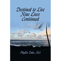 Destined to Live Nine Lives Continued: (Forging Ahead Through Turbulent Times) - Paperback