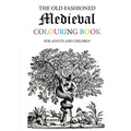 The Old Fashioned Medieval Colouring Book - Paperback