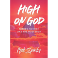 High on God: There's No High Like The Most High - Paperback