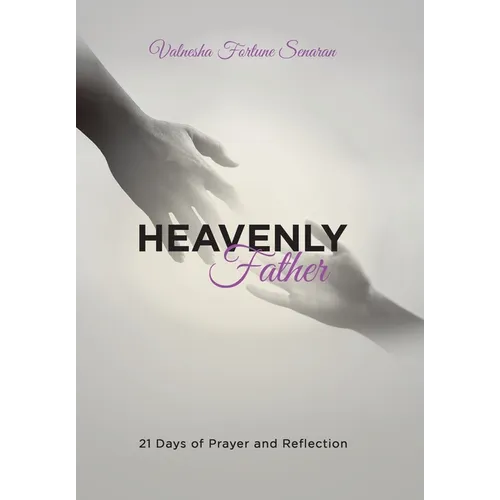 Heavenly Father: 21 Days of Prayer and Reflection - Hardcover