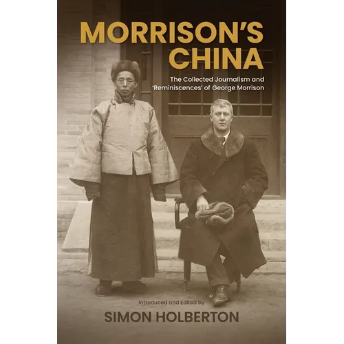 Morrison's China: The Collected Journalism and 'Reminiscences' of George Morrison - Paperback