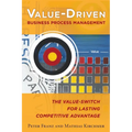 Value-Driven Business Process Management: The Value-Switch for Lasting Competitive Advantage - Paperback