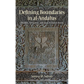 Defining Boundaries in Al-Andalus: Muslims, Christians, and Jews in Islamic Iberia - Paperback