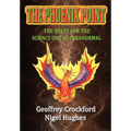 The Phoenix Point: The Quest for the Science of the Paranormal - Paperback