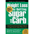 Weight Loss by Quitting Sugar and Carb - Learn How to Overcome Sugar Addiction: A Sugar Buster Super Detox Diet - Paperback