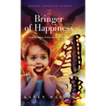 The Bringer of Happiness - Hardcover
