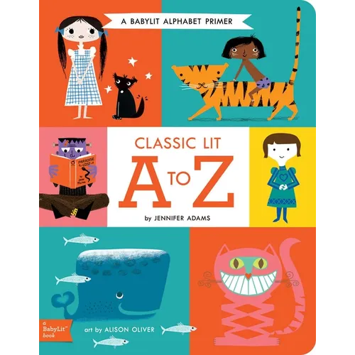 Classic Lit A to Z: A Babylit(r) Alphabet Primer - Board Book