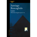 Lejos. Historias de Gente Que Se Va / Far Away. Stories of People Who Leave - Paperback