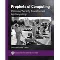 Prophets of Computing: Visions of Society Transformed by Computing - Hardcover