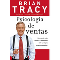 Psicología de Ventas: Cómo Vender Más, Más Fácil Y Rápidamente de Lo Que Alguna Vez Pensaste Que Fuese Posible - Paperback