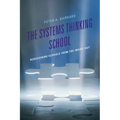 The Systems Thinking School: Redesigning Schools from the Inside-Out - Paperback
