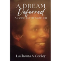 A Dream Deferred- An Ode to My Mother - Paperback