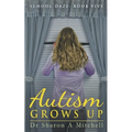 Autism Grows Up - Paperback