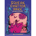 Squeak Chatter Bark: An Eco-Mystery - Paperback