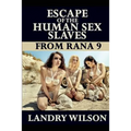 Escape of the Human Sex Slaves from Rana 9 - Paperback