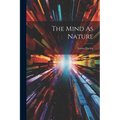 The Mind As Nature - Paperback