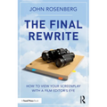The Final Rewrite: How to View Your Screenplay with a Film Editor's Eye - Paperback