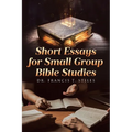 Short Essays for Small Group Bible Studies - Paperback